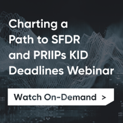 Watch our Charting a Path to SFDR and PRIIPs KID Deadlines webinar. 